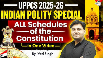 All Schedules of Indian Constitution | Indian Polity for UPPCS 2025-26 | Ved Sir