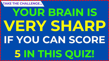 YOUR BRAIN IS VERY SHARP IF YOU CAN SCORE 5 IN THIS MIND-BOOSTING QUIZ!