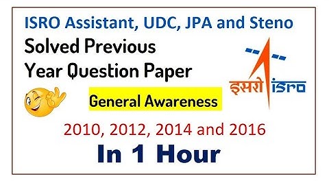 ISRO Assistant UDC JPA Steno | Solved Previous Year Questions 2010, 2012, 2014  | General Awareness