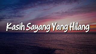 Kasih Sayang Yang Hilang - Ratih Purwasih (Lirik Lagu)