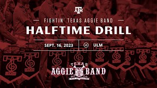 Fightin' Texas Aggie Band Halftime Drill | ULM 2023