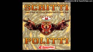Scritti Politti - Take Me In Your Arms And Love Me (Feat. Sweetie Irie)