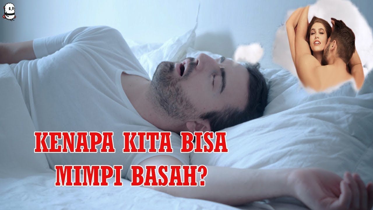 Kenapa kamu bisa mimpi basah? inilah jawabannya - YouTube