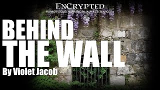 "Behind the Wall" by Violet Jacob | Classic ghost stories | Audio narration