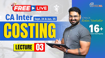 FREE LIVE CA Inter COSTING Regular Batch | Lec - 03 | For Sept.24 & Jan.25 | CMA CS Rohan Nimbalkar