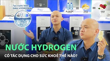 NƯỚC GIÀU HYDROGEN CÓ TÁC DỤNG CHO SỨC KHỎE NHƯ THẾ NÀO