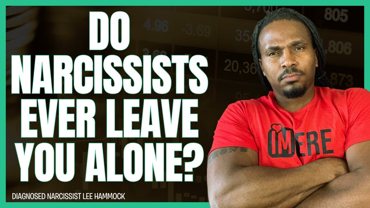 Do narcissist ever LEAVE YOU ALONE for good? - YouTube