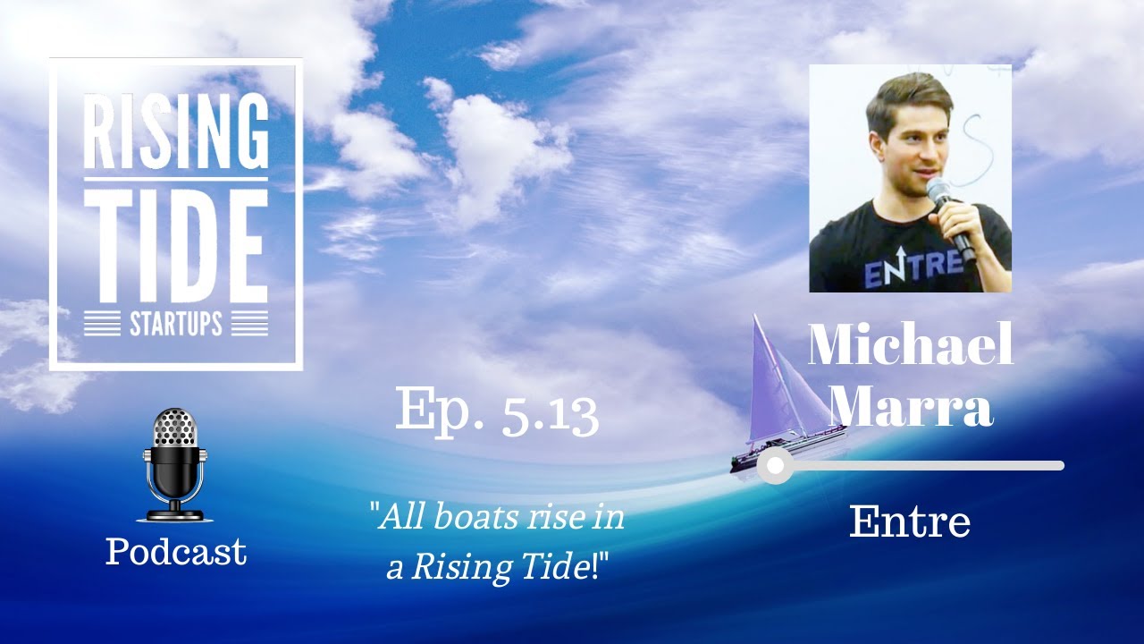 Michael Marra - Entre - Rising Tide Startups Podcast