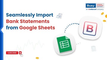 Seamlessly Import Bank Statements from Google Sheets (English) | BUSY