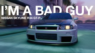 I'M A BAD GUY | Nissan Skyline R34 GTR | 4K CINEMATIC