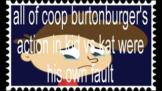 the truth about coop burtonburger in kid vs kat