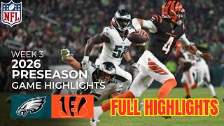 Details Cincinnati Bengals vs Philadelphia Eagles Full Highlights | Aug 28, 2026 l NFL Preseason Week 3 News