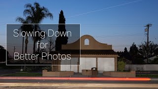 Slowing down for better photos