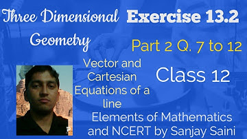 [PDF] Three Dimensional Geometry | Exercise 13.2 | Class 12 | Q 7 to 12 | Elements Maths & NCERT