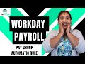 Assign Default Pay Group on Automatic Rule in Workday Payroll | Workday Payroll | Workday | UppTalk