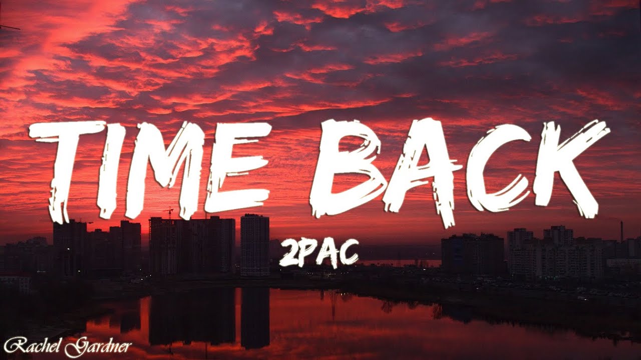 2pac   Time Back Lyrics