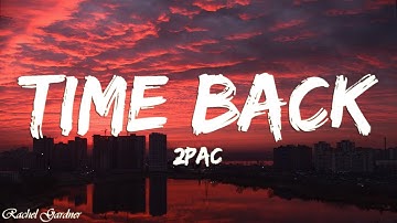 2pac - Time Back (Lyrics)