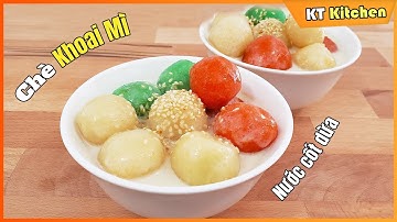 Cách Nấu CHÈ KHOAI MÌ NƯỚC CỐT DỪA Mềm Dẻo Béo Thơm Ngon Cực Kỳ- Cassava Balls Coconut Milk