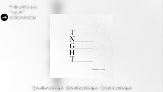YellowStraps | &quot;tnght&quot;