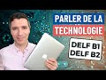 Parler de la technologie en franais  delf b1  delf b2