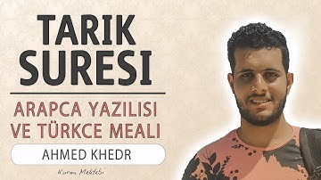 Tarık suresi anlamı dinle Ahmed Khedr (Tarık suresi arapça yazılışı okunuşu ve meali)