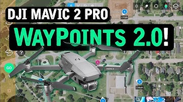 DJI Mavic 2 Pro / WAYPOINTS 2.0 (Tutorial)