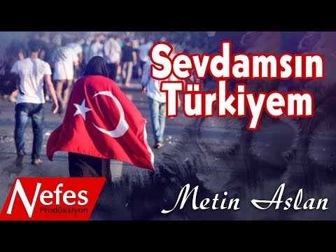 Metin Aslan - Sevdamsın Türkiyem - 15 Temmuz Özel Klip