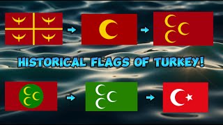 Historical Flags of Turkey!