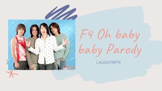 Meet Your Garden - F4 Lyrics Oh baby baby PARODY MUST WATCH!!