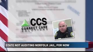 State not auditing Norfolk jail, for now