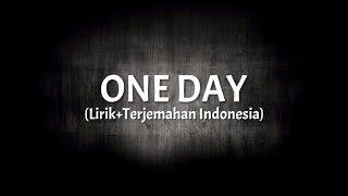 One Day - The Rootless (Lirik+Terjemahan Indonesia)
