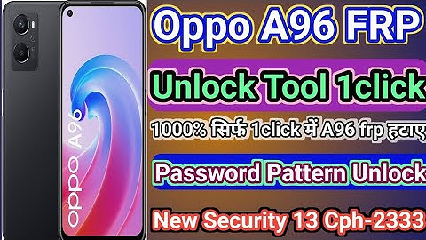 oppo a96 unlock and frp unlock tool