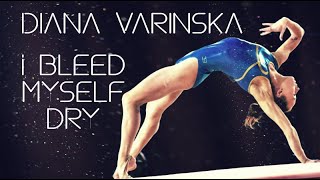 Diana Varinska // I Bleed Myself Dry