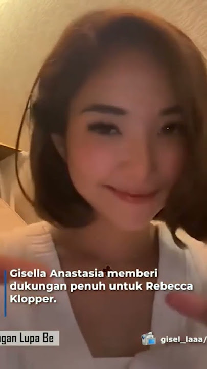 GISEL SUPPORT REBECCA KLOPPER, SAMA-SAMA PERNAH TERSERET KASUS VIDEO ASUSILA #artis #viral
