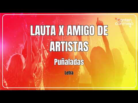 Puñaladas - LAUTA x AMIGO DE ARTISTAS (Letra)