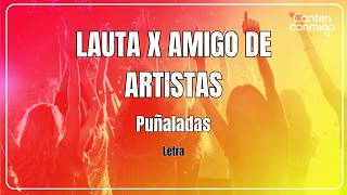Puñaladas - LAUTA x AMIGO DE ARTISTAS (Letra)