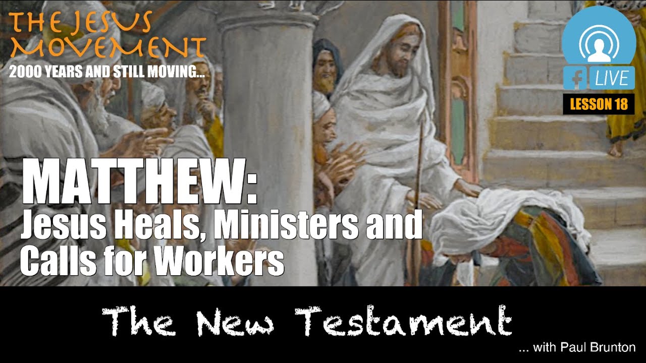 The Jesus Movement LIVE: Book of Matthew [Less 18]: Jesus Heals ...