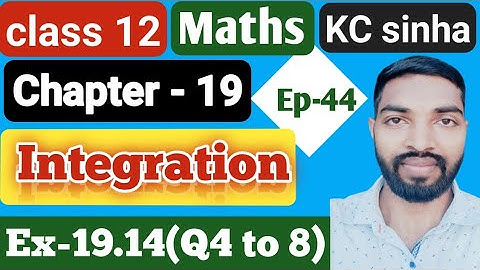 Ep-44|Class-12|Kc Sinha Solution|Ex19.14(Q4 to 8)|