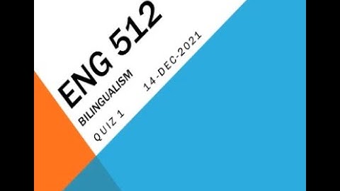 ENG512 Bilingualism Quiz No 1