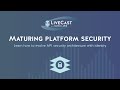 LiveCast: Maturing Platform Security