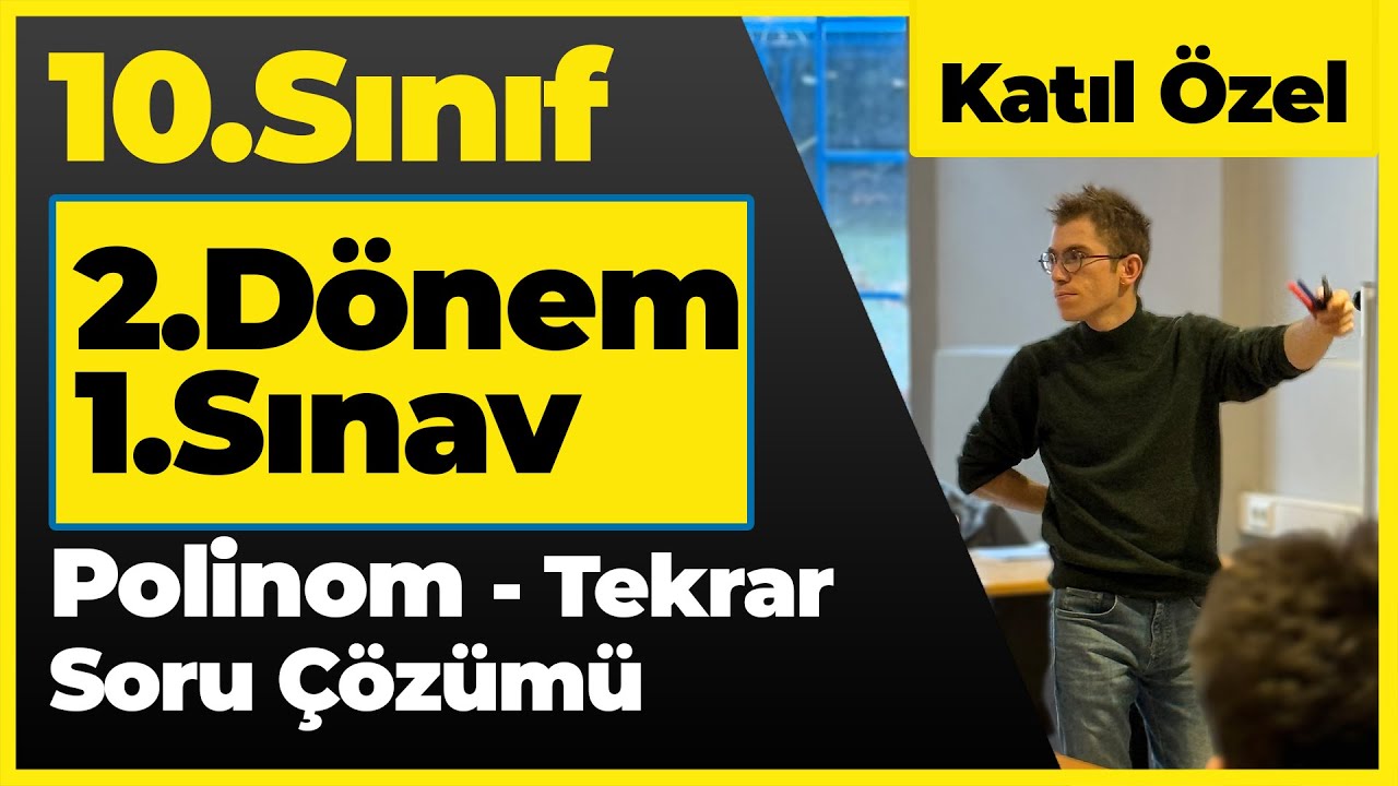 10.Sınıf Matematik (2.Dönem 1.Yazılı) | Polinom Tekrarı - Soru Çözümü