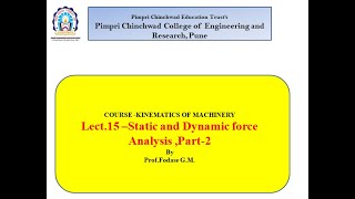 KOM LECCT.15 ,STATIC AND DYNAMIC FORCE ANALYSIS PART-2