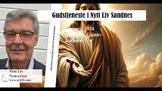 Gudsfrykten har løfter både for dette livet og det som kommer ; Gudstjeneste i Nytt Liv  28.04.2024