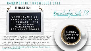 km4dev knowledge cafe 18: Opportunities and challenges in research  and KM for young people