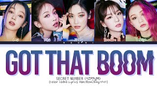 REQUESTED | SECRET NUMBER (시크릿넘버) 'Got That Boom' (Color Coded Lyrics Han/Rom/Eng/가사)