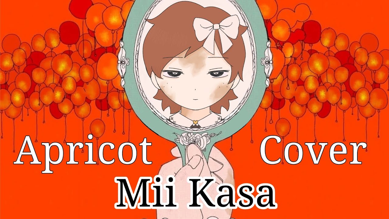Apricot (Covered by Mii Kasa)