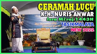 K.H. NURIS ANWAR Tasikmalaya | Ceramah Lucu Terbaru 2022