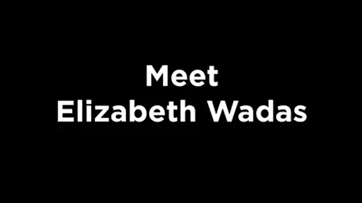 Meet Elizabeth Wadas