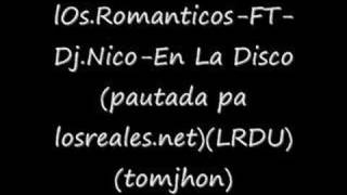 lOs.Romanticos-FT-Dj.Nico-En La Disco