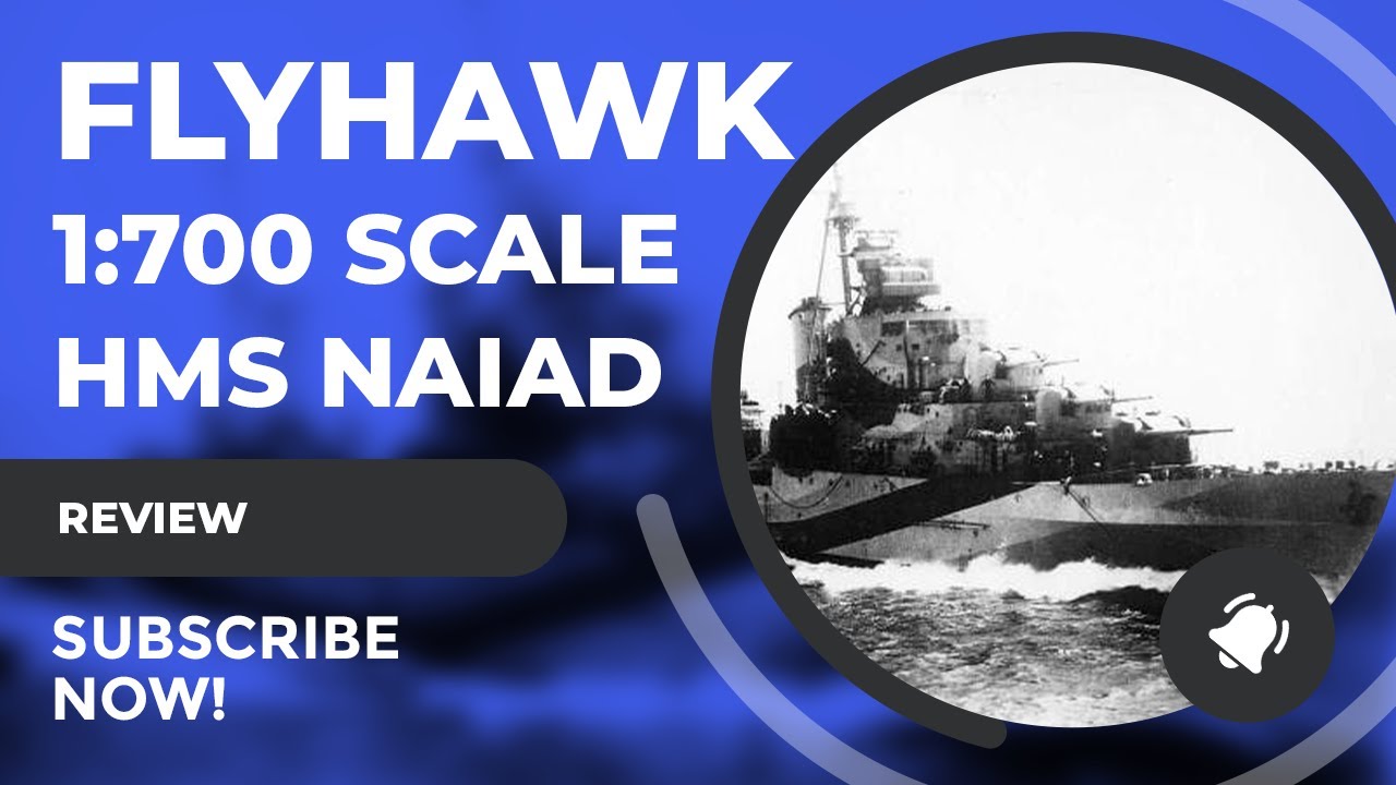 Review: Flyhawk 1/700 HMS Naiad Limited Edition